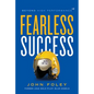 Fearless Success: Beyond High Performance - Hardcover