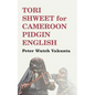 Tori Shweet for Cameroon Pidgin English - Paperback