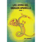 Las Joyas del Dragón Amarillo: Tomo I - Paperback
