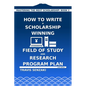 How to Write a Scholarship-Winning Field of Study and Research Program Plan - Paperback