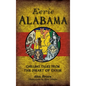 Eerie Alabama: Chilling Tales from the Heart of Dixie - Hardcover