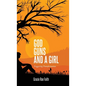 God, Guns, and a Girl: Triggering Transformation - Hardcover