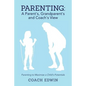 Parenting: A Parent's, Grandparent's and Coach's View: Parenting to Maximize a Child's Potential - Paperback