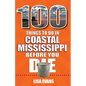 100 Things to Do in Coastal Mississippi Before You Die - Paperback