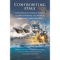 Confronting Italy: Mediterranean Surface Actions in 1940. Exploding the Myth of Mussolini's 'Mare Nostrum - Paperback