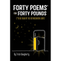 Forty Poems* for Forty Pounds: To Be Read by the Refrigerator Light - Hardcover