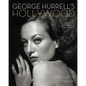 George Hurrell's Hollywood: Glamour Portraits, 1925-1992 - Paperback
