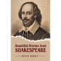 Beautiful Stories from Shakespeare - Paperback
