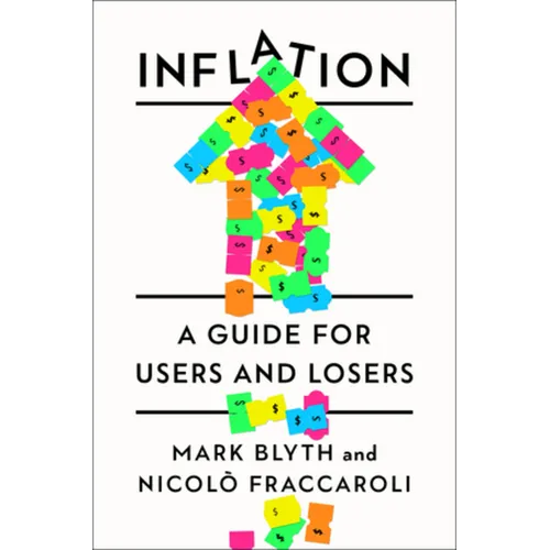 Inflation: A Guide for Users and Losers - Hardcover