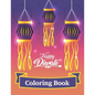 Happy Diwali Coloring Book: Fun Activities For Kids And Adults- Perfect Gift For Everyone Who Celebrating Festival of Lights - Paperback