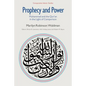 Prophecy and Power: Muhammad and the Qur'an in the Light of Comparison - Paperback