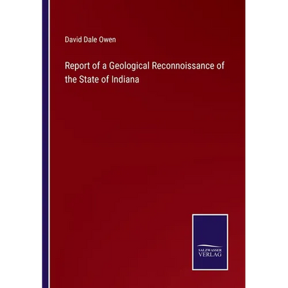 Report of a Geological Reconnoissance of the State of Indiana - Paperback