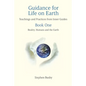 Guidance for Life on Earth: Teachings and Practices from Inner Guides - Book One - Paperback