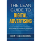 The Lean Guide To Digital Advertising - Paperback