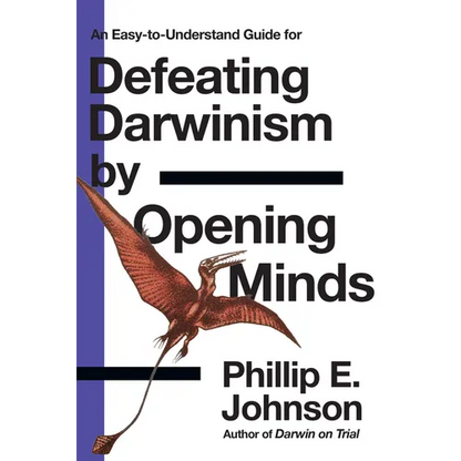 An Easy-to-Understand Guide for Defeating Darwinism by Opening Minds - Paperback