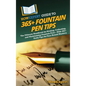 HowExpert Guide to 365+ Fountain Pen Tips: The Ultimate Handbook for Writing, Collecting, and Maintaining Fountain Pens - With 365+ Daily Tips for Yea - Hardcover