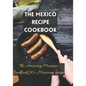 The Mexico recipe cookbook: The Amazing Mexican Cookbook,50+ Mexicam recipe - Paperback