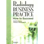 Radiology Business Practice: How to Succeed - Paperback
