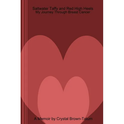 Saltwater Taffy and Red High Heels: My Journey Through Breast Cancer - Paperback