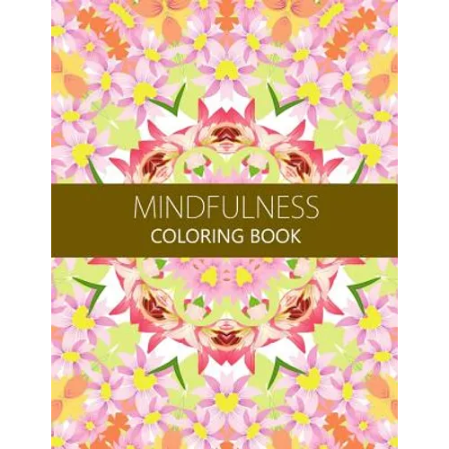 Mindfulness Coloring Book: Reduce Stress and Improve Your Life (Adults and Kids)coloring pages for adults - Paperback