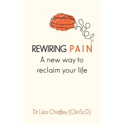 Rewiring pain: A new way to reclaim your life - Paperback