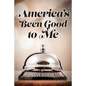America's Been Good to Me - Paperback