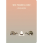 We Found a Hat - Board Book