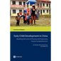 Early Child Development in China: Breaking the Cycle of Poverty and Improving Future Competitiveness - Paperback