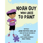Noah Guy Who Likes to Paint - Hardcover