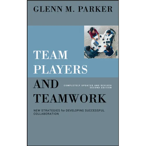 Team Players and Teamwork: New Strategies for Developing Successful Collaboration - Hardcover