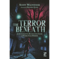The Terror Beneath: An Investigative Roleplaying Game of Weird Folk Horror - Hardcover