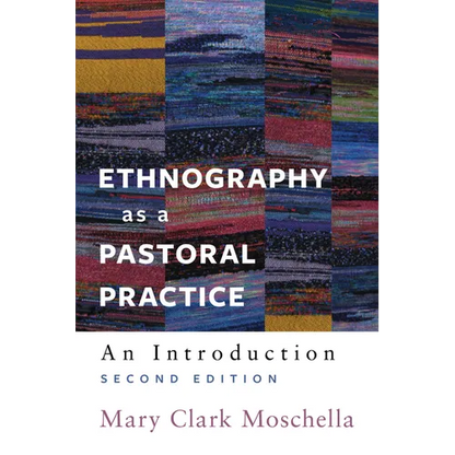 Ethnography as a Pastoral Practice: An Introduction (Second Edition) - Paperback