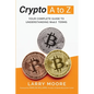 Crypto A to Z: Your Complete Guide to Understanding Web3 Terms: Your Guide to Understanding Web3 Terms - Paperback