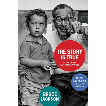 The Story Is True, Second Edition: The Art and Meaning of Telling Stories - Paperback