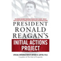 President Ronald Reagan's Initial Actions Project - Paperback