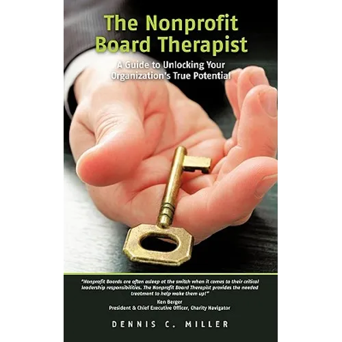 The Nonprofit Board Therapist: A Guide to Unlocking Your Organization's True Potential - Paperback
