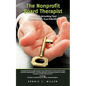 The Nonprofit Board Therapist: A Guide to Unlocking Your Organization's True Potential - Paperback