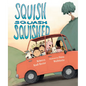 Squish Squash Squished - Hardcover