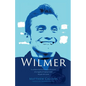 Wilmer: La verdadera historia de la travesía de un joven de la tragedia al triunfo por medio del poder de la mente / Wilmer: The True Story of a Young - Paperback