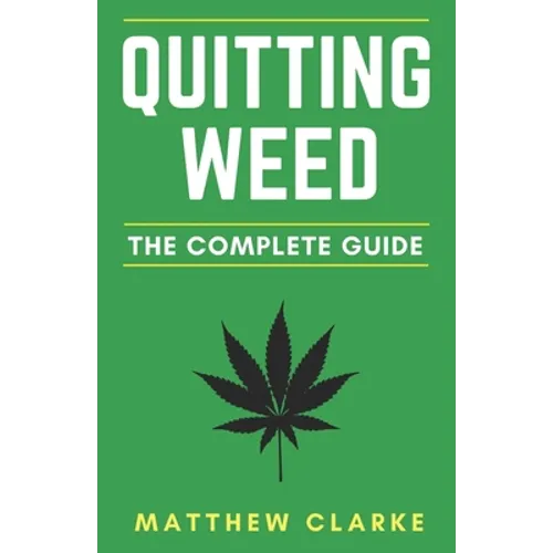Quitting Weed: The Complete Guide - Paperback
