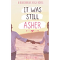 It Was Still Asher: A Sweet YA Romance - Paperback