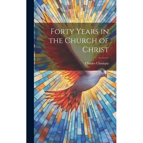 Forty Years in the Church of Christ - Hardcover