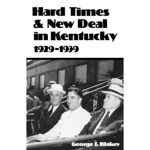 Hard Times and New Deal in Kentucky: 1929-1939 - Paperback