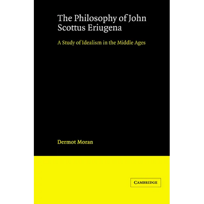 The Philosophy of John Scottus Eriugena: A Study of Idealism in the Middle Ages - Paperback
