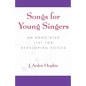 Songs for Young Singers: An Annotated List for Developing Voices - Hardcover