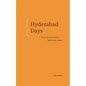 Hyderabad Days: The Code We Lived by Before We Coded - Paperback
