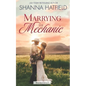 Marrying the Mechanic: A Small-Town Clean Romance - Paperback