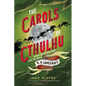 The Carols of Cthulhu: Horrifying Holiday Hymns from the Lore of H. P. Lovecraft - Hardcover