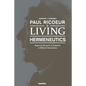 Paul Ricoeur & Living Hermeneutics: Exploring Ricoeur's Contribution to Biblical Interpretation - Paperback