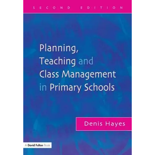 Planning, Teaching and Class Management in Primary Schools - Paperback